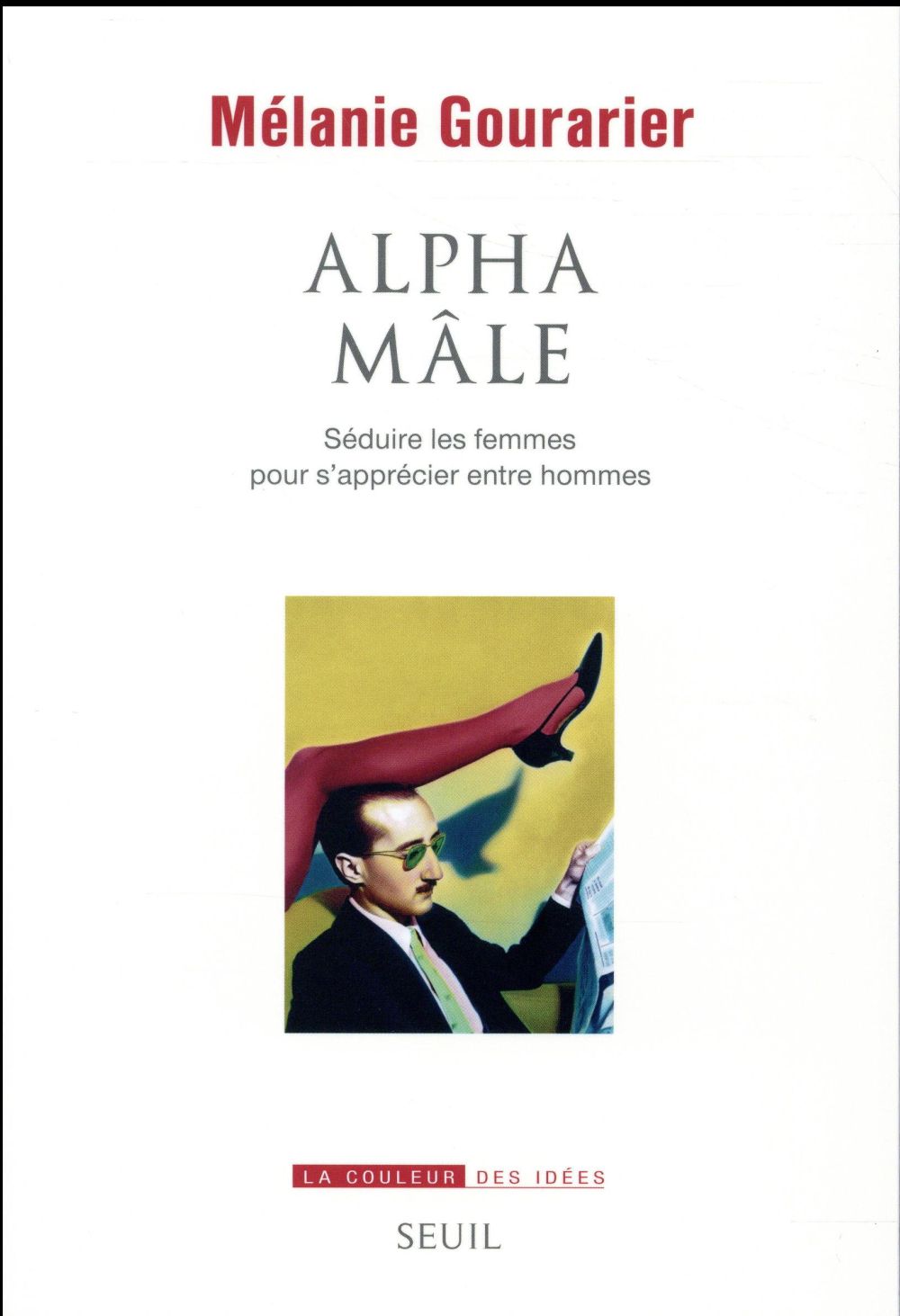 Alpha mâle ; séduire les femmes pour s'apprécier entre hommes