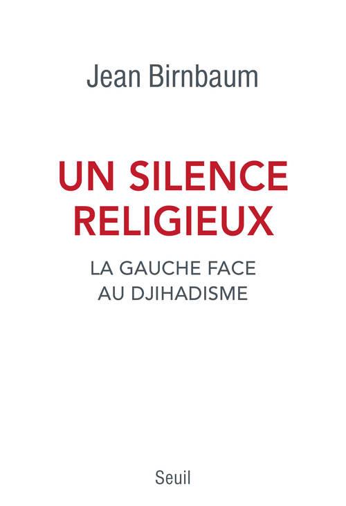 Un silence religieux ; la gauche face au djihadisme