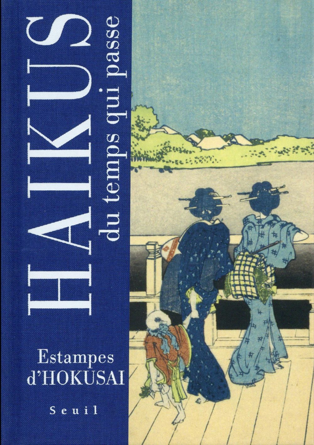 Haïkus du temps qui passe ; estampes d'Hokusai