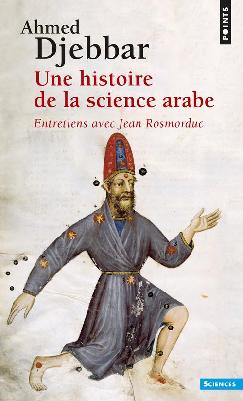 Une histoire de la science arabe - entretiens avec jean rosmorduc