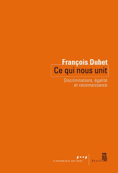 Ce qui nous unit ; discriminations, égalité et reconnaissance