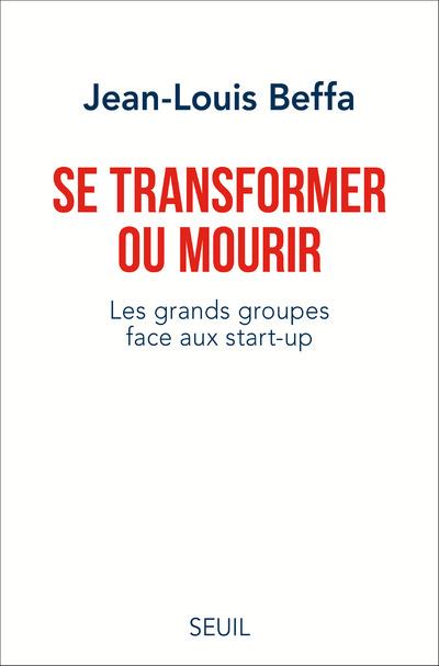 Se transformer ou mourir ; les grands groupes face aux start-up - flash vidéo