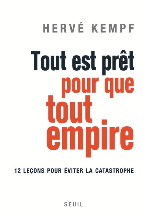 Tout est prêt pour que tout empire ; 12 leçons pour éviter la catastrophe