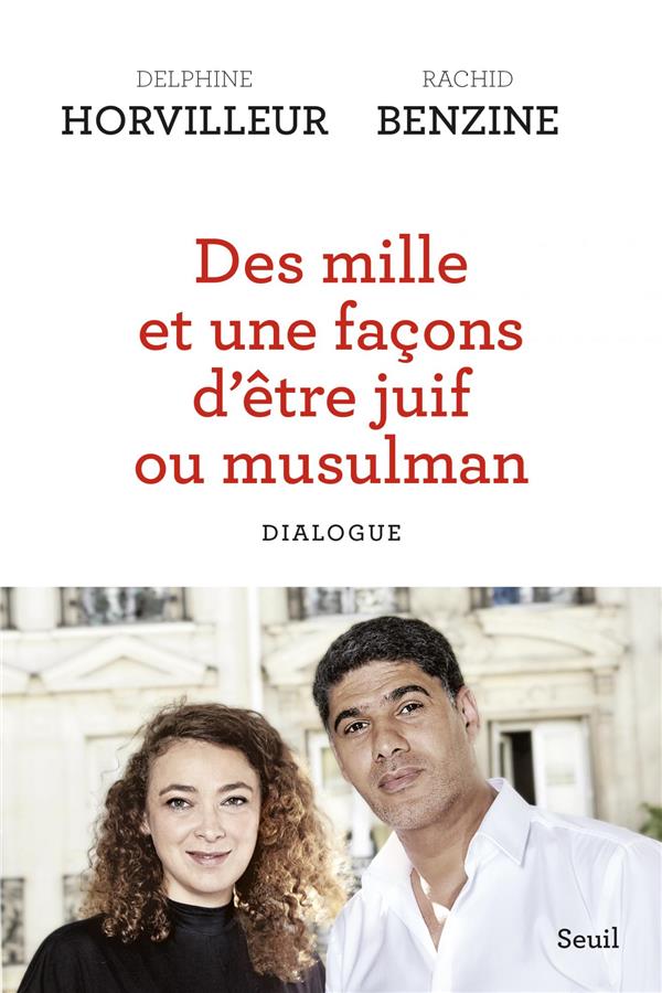 Des mille et une facons d'être juif ou musulman ; dialogue