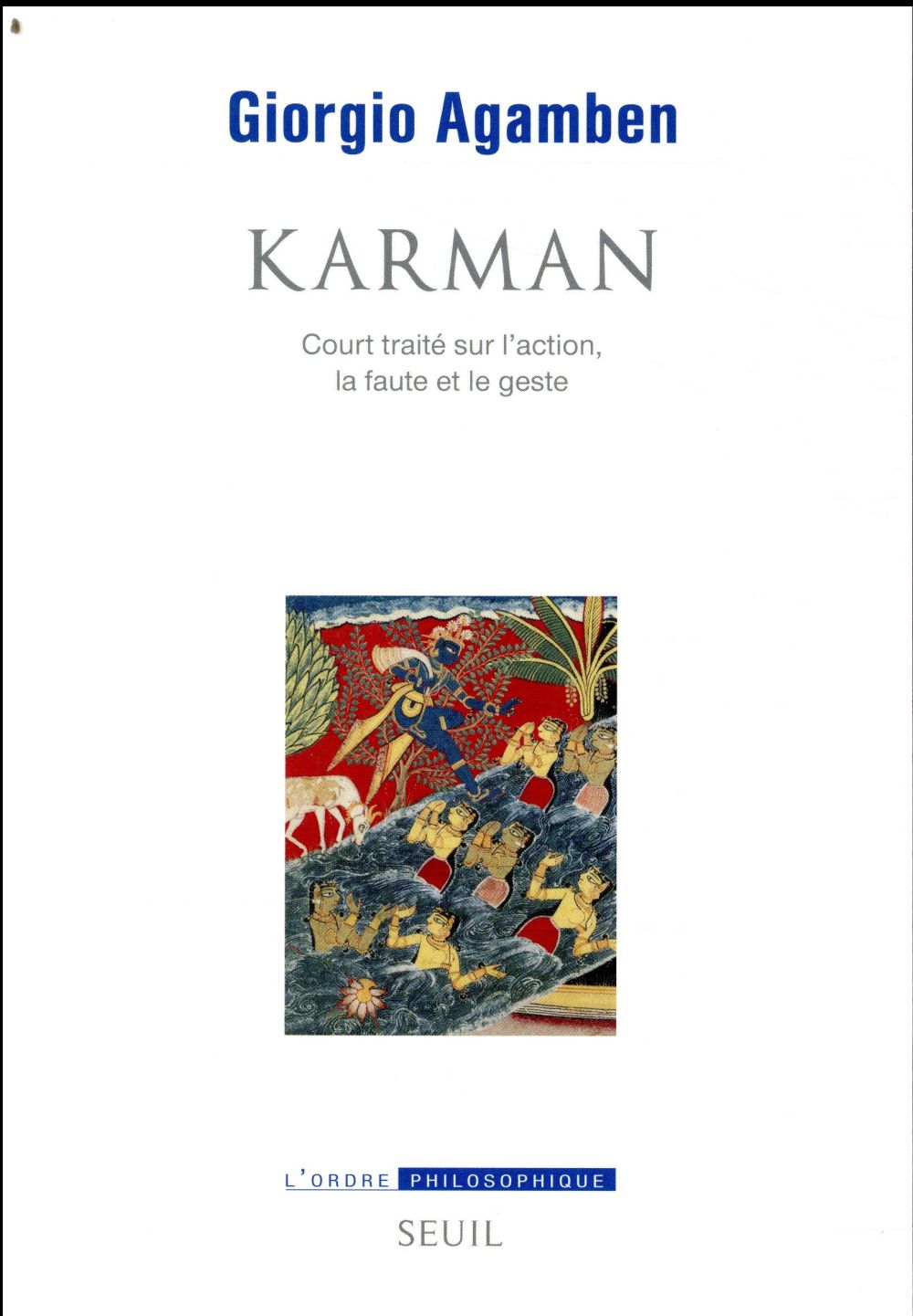 Karman ; court traité sur l'action, la faute et le geste