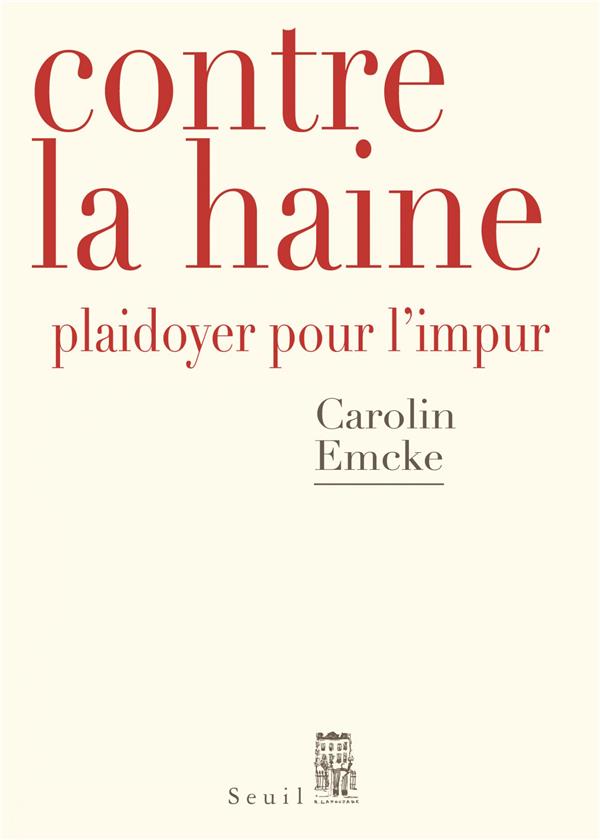 Contre la haine ; plaidoyer pour l'impur
