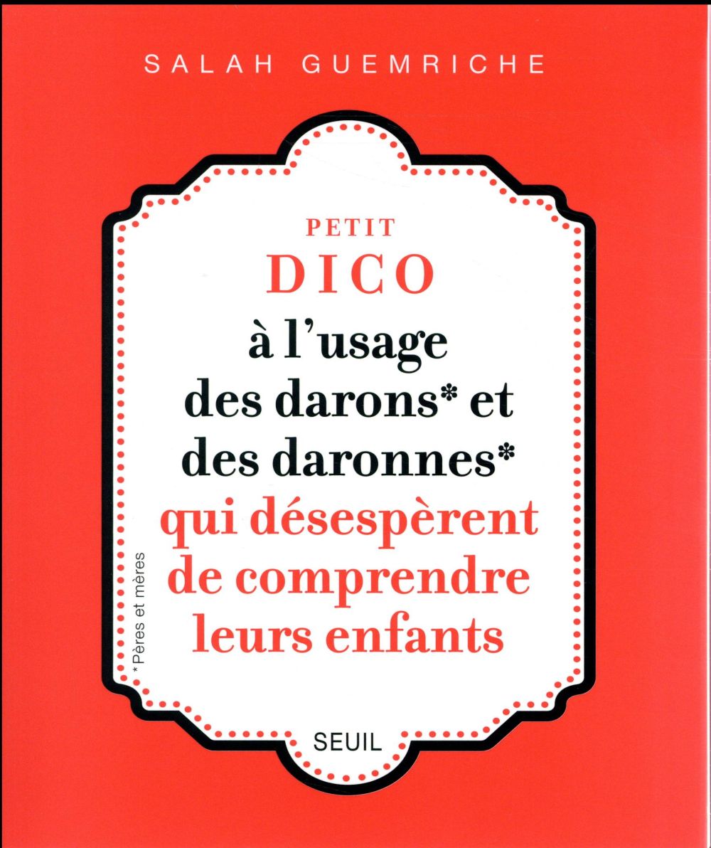 Petit dico à l'usage des darons et des daronnes qui désespèrent de comprendre leurs enfants