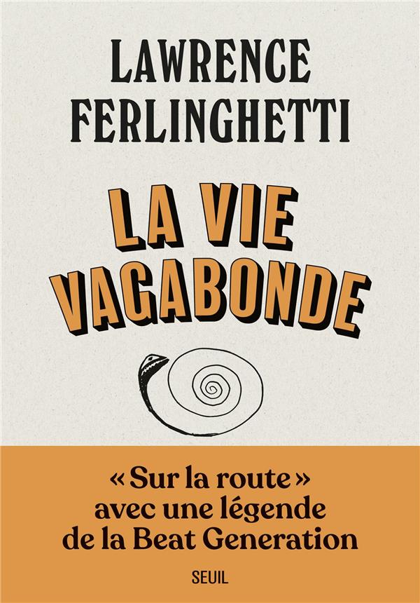La vie vagabonde ; carnets de route (1960-2010)