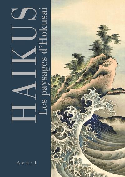 Haïkus ; les paysages d'Hokusai