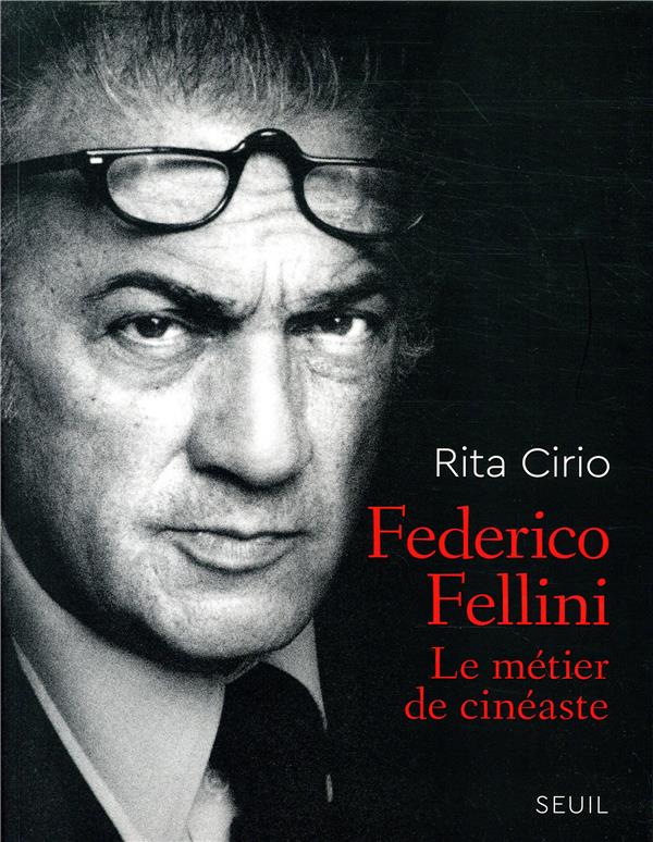 Federico Fellini : le métier de cinéaste