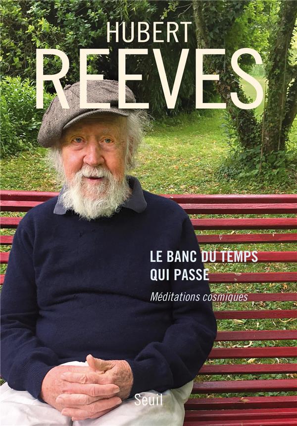 Le banc du temps qui passe ; méditations cosmiques