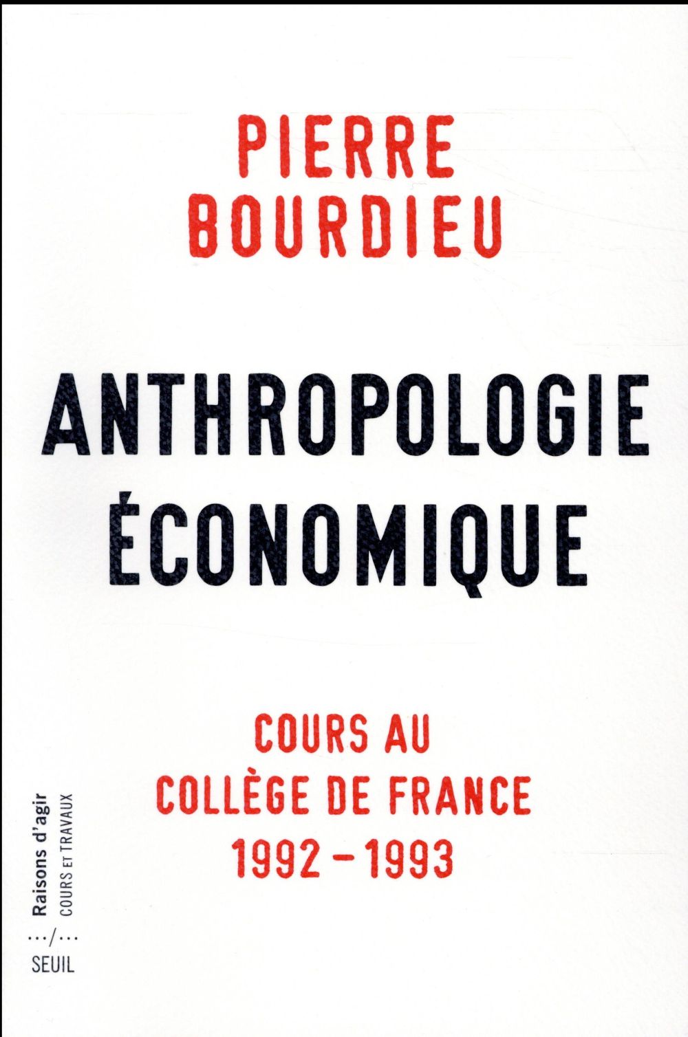 Anthropologie économique ; cours au Collège de France ; 1992-1993