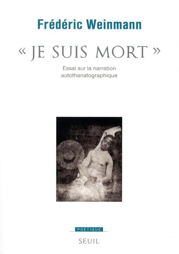 Revue poétique : je suis mort ; essai sur la narration autothanatographique