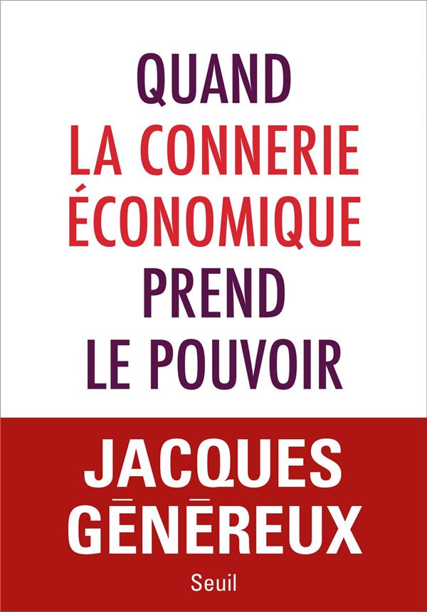 Quand la connerie économique prend le pouvoir - flash vidéo