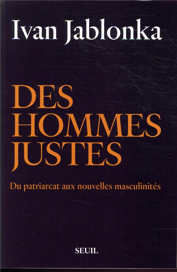 Des hommes justes ; du patriarcat aux nouvelles masculinités