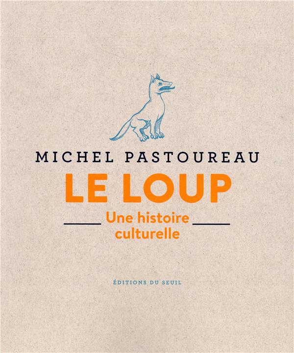 Le loup ; une histoire culturelle