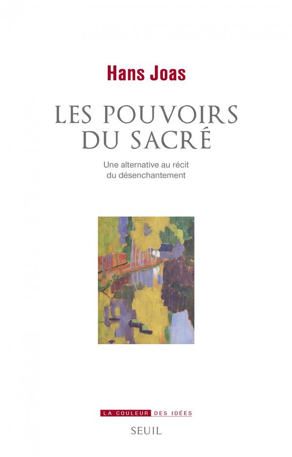 Les pouvoirs du sacré ; une alternative au récit du désenchantement