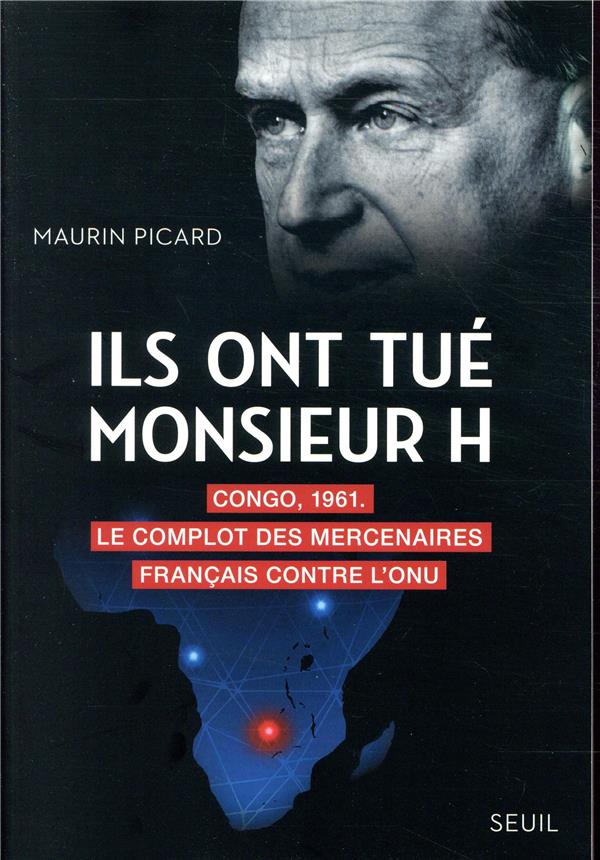 Ils ont tué Monsieur H. ; Congo, 1961 : le complot des mercenaires français contre l'ONU - flash vidéo