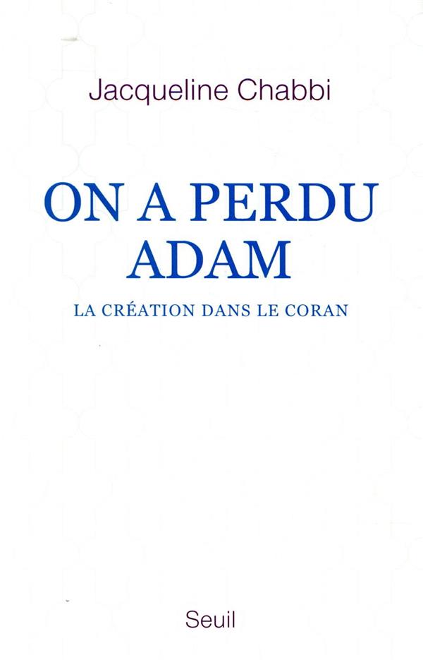 On a perdu Adam ; la création dans le Coran