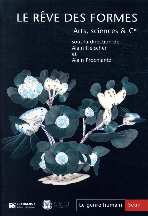 Le genre humain n.60 : le rêve des formes ; arts, sciences & Cie