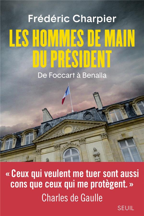 Les hommes de main du Président ; de Foccart à Benalla - flash vidéo