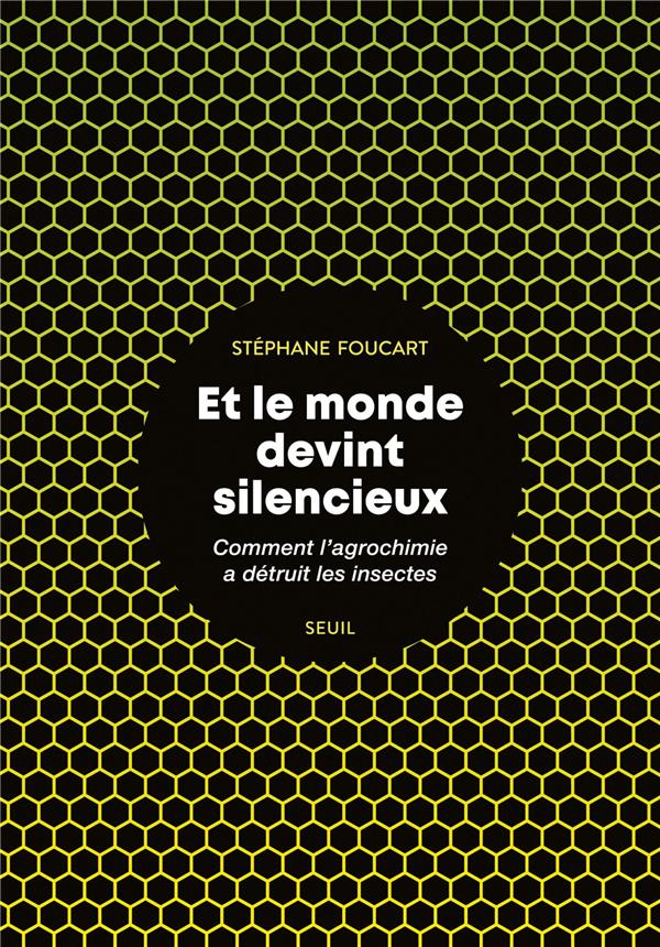 Et le monde devint silencieux ; comment l'agrochimie a détruit les insectes