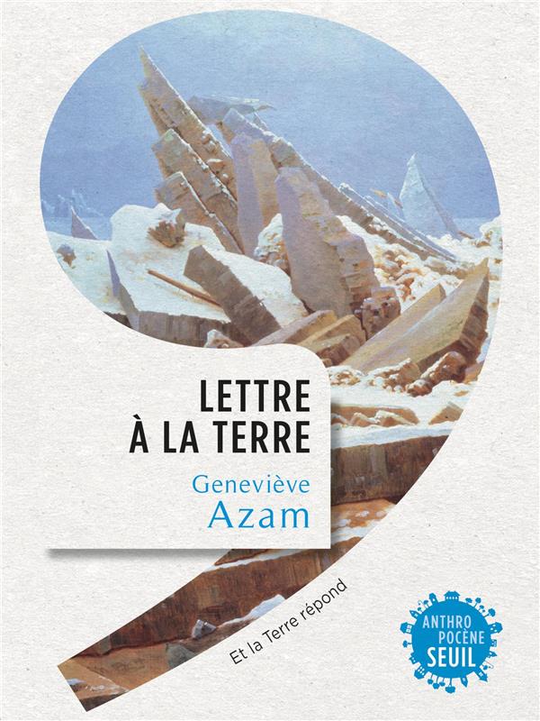 Lettre à la Terre ; et la Terre répond