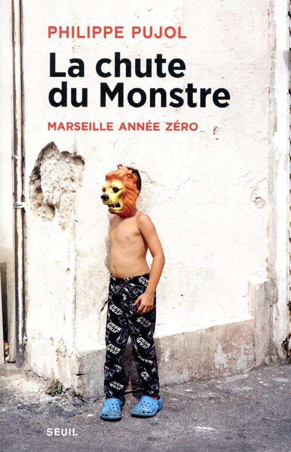 La chute du monstre ; Marseille année zéro