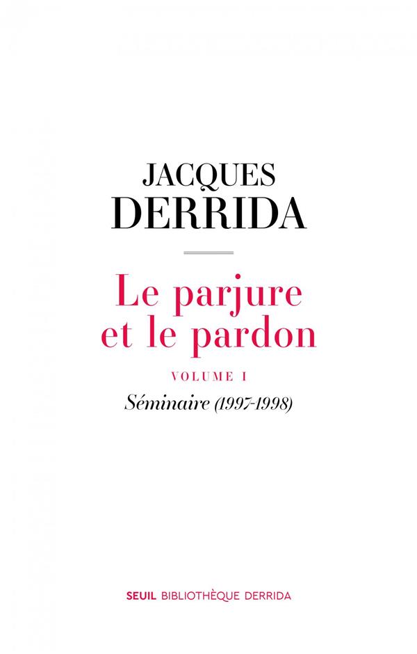 Le parjure et le pardon Tome 1 ; séminaires (1997-1998)