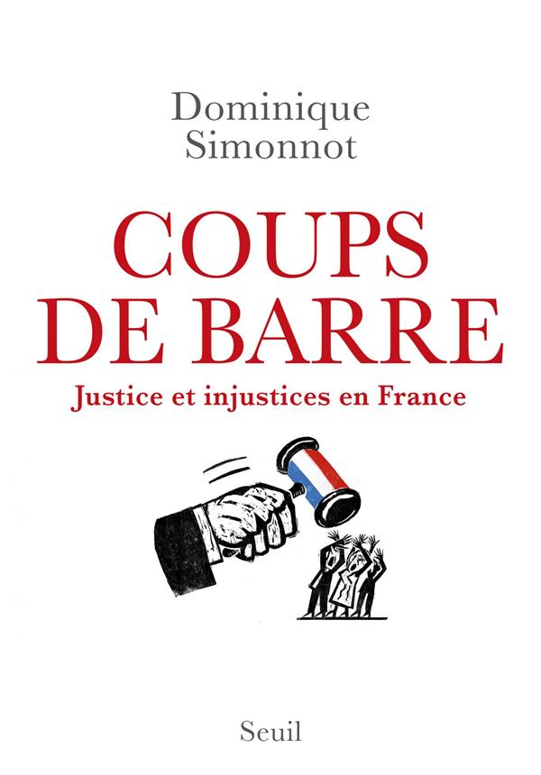 Coups de barre ; justice et injustices en France