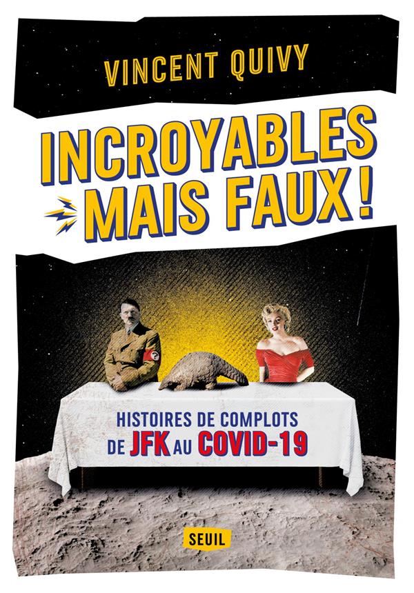 Incroyables... mais faux ! histoires de complots de JFK au Covid-19 - flash vidéo