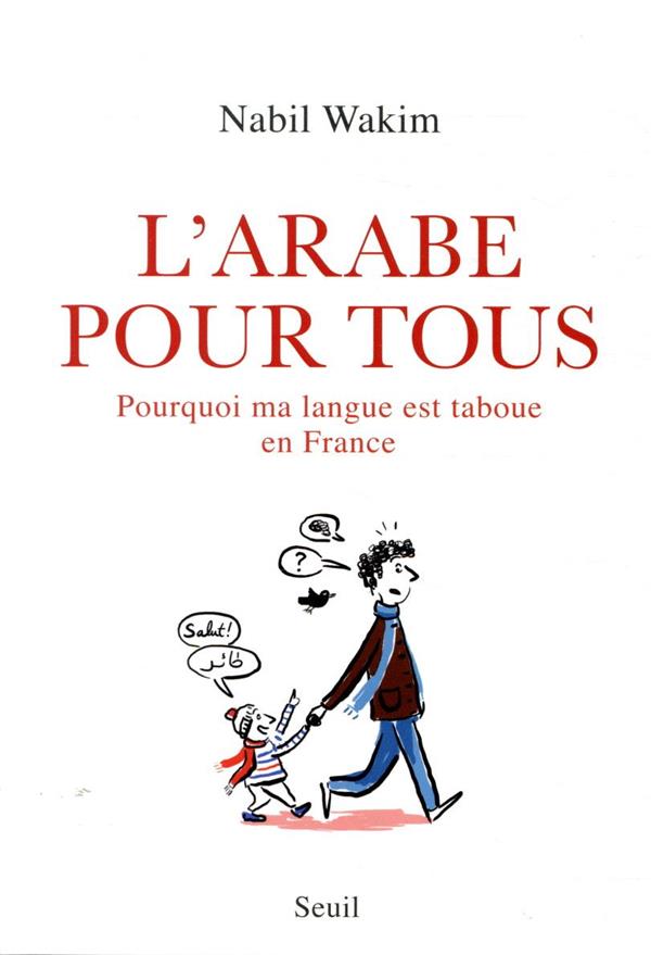 L'arabe pour tous ; pourquoi ma langue est taboue en France