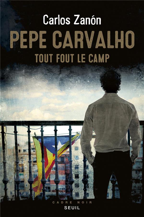 Pepe Carvalho ; tout fout le camp