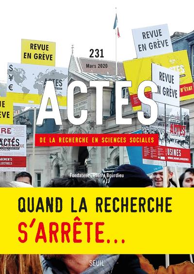 Actes de la recherche en sciences sociales n.231 : quand la recherche s'arrête...