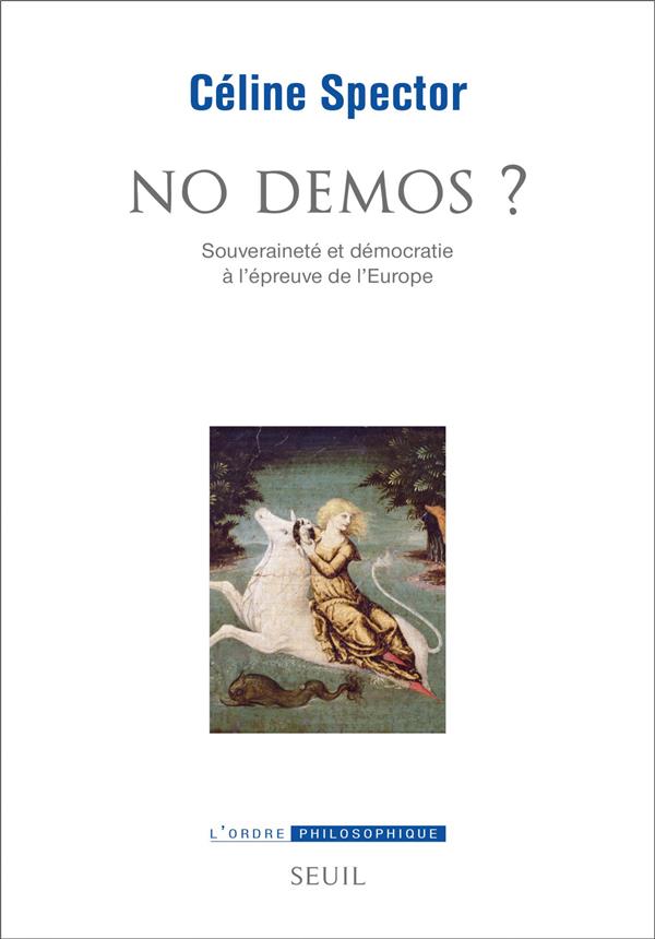 No demos ? - souverainete et democratie a l'epreuve de l'europe