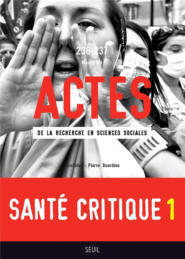 Actes de la recherche en sciences sociales n.236/237 : santé critique 1