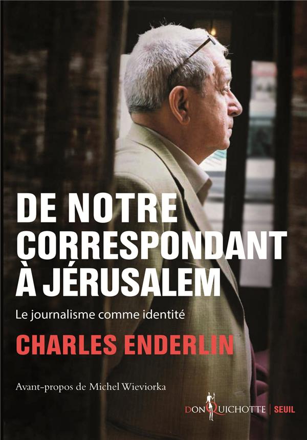 De notre correspondant à Jérusalem ; le journalisme comme identité - flash vidéo