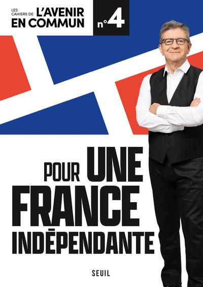 Les cahiers de l'avenir en commun Tome 4 : pour une France indépendante - flash vidéo