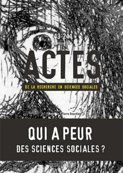 Actes de la recherche en sciences sociales n.243/244 : qui a peur des sciences sociales ?
