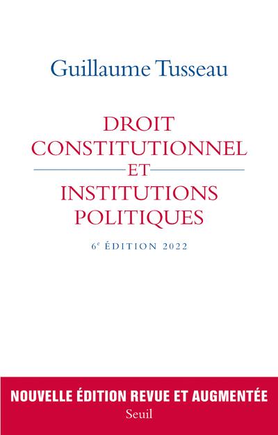 Droit constitutionnel et institutions politiques 2022 (6e édition)