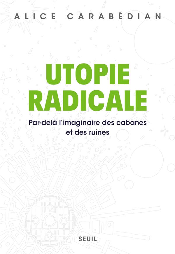 Utopie radicale : par-delà l'imaginaire des cabanes et des ruines - flash vidéo