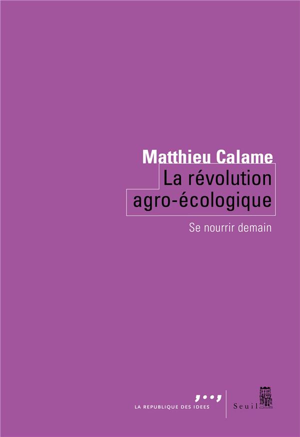 La révolution agro-écologique : se nourrir demain