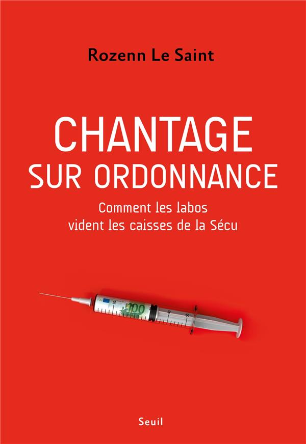 Chantage sur ordonnance : comment les labos vident les caisses de la sécu