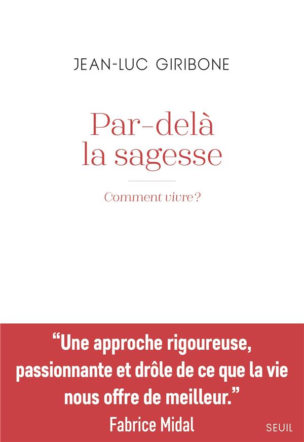 Par-delà la sagesse : comment vivre ?