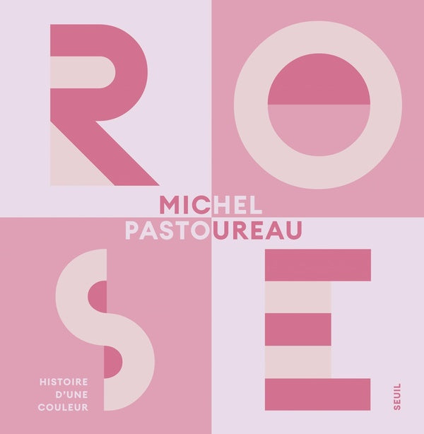 Rose : Histoire d'une couleur