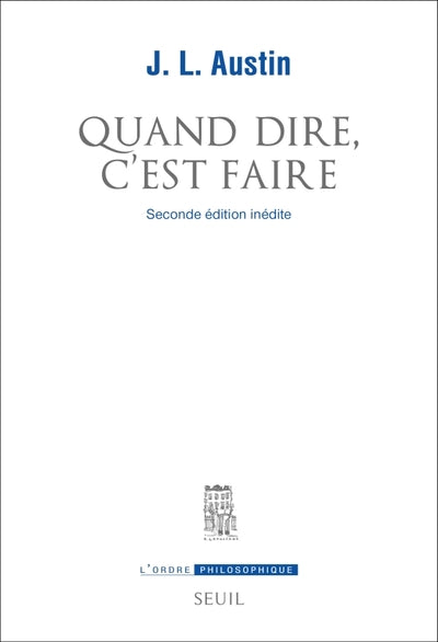 Quand dire, c'est faire (2e édition)