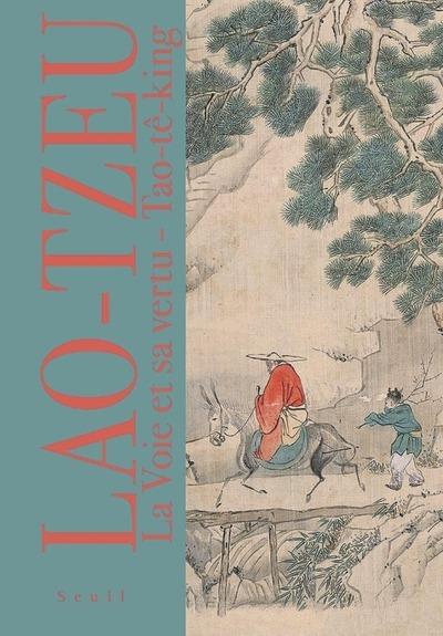 La voie et sa vertu : Tao-Te-King