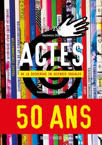 Actes de la recherche en sciences sociales n.258/259 : 50 ans