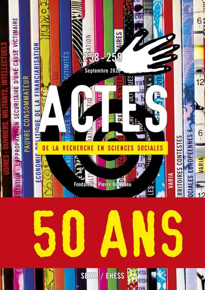 Actes de la recherche en sciences sociales n.258/259 : 50 ans