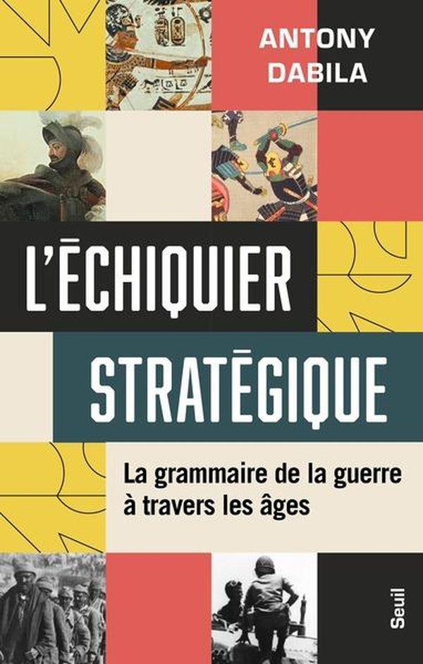 L'échiquier stratégique : La grammaire de la guerre à travers les âges